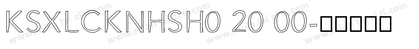 KSXLCKNHSH0 20 00字体转换